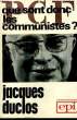Que sont donc les communistes ?. DUCLOS Jacques