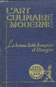 L'Art Culinaire Moderne. La Bonne Table Française et Etrangère.. PELLEPRAT Henri-Paul