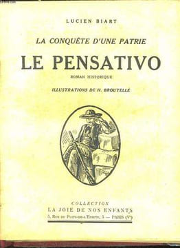 Entre deux Océans - Le Roi des Prairies - La Conquête d'une patrie, Le Pensativo (Roman historique). BIART Lucien