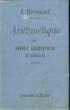 L'Arithmétique, du Brevet Elémentaire de Capacité, suivie de Notions Pratique de Géométrie.. BREMANT A.