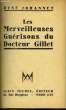 Les Merveilleuses Guérisons du Docteur Gillet.. JOHANNET René