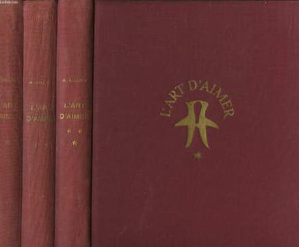 L'Art d'Aimer à travers les âges. En 3 volumes.. GILLOIS André