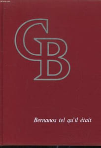 Bernanos, tel qu'il était.