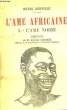 L'Ame Africaine. TOME 1 : L'Ame Noire.. DERVILLE Henri