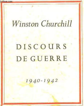 Discours de Guerre 1940 - 1942. CHURCHILL Winston S.