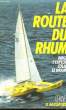 La Route du Rhum. Birch l'exploit, Colas le Drame.. BASSEPORTE G.