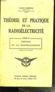 Théorie et Pratique de la Radioélectricité. TOME II : Théorie de la Radioélectricité.