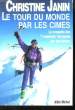 Le Tour du Monde par les Cimes.. JANIN Christine, avec la collaboration d'Hélène AR