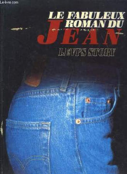 Le fabuleux roman du Jean. Levi's Story.. DUPUY Pierre