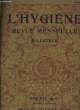 L'Hygi&egrave;ne. 1&egrave;re ann&eacute;e : 1910, 12 num&eacute;ros en un seul volume.. COLLECTIF