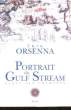 Portrait du Gulf Stream. Eloge des Courants.. ORSENNA Erik