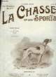 La Chasse et les Sports. 7ème année, 15 mai 1913. NEAUBER Pierre & COLLECTIF