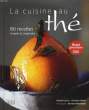 La Cuisine au Thé, 80 recettes simples et originales.. CARLES Michèle & Christine DATTNER