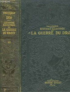 1914. Histoire Illustrée de La Guerre du Droit.