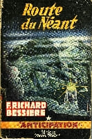 ROUTE DU NEANT. RICHARD-BESSIERE F.