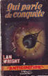 QUI PARLE DE CONQUETE (Who speaks of conquest). WRIGHT LAN