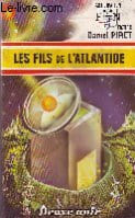 LES FILS DE L'ATLANTIDE. PIRET DANIEL