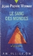 LE SANG DES MONDES. VERNAY JEAN-PIERRE