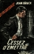 CESSEZ D'EMMETTRE. BRUCE JEAN