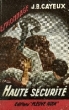 HAUTE SECURITE. CAYEUX J.B.