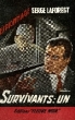SURVIVANTS : UN. LAFOREST SERGE