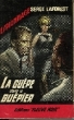 LA GUEPE DANS LE GUEPIER. LAFOREST SERGE