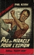 PAS DE MIRACLES POUR L'ESPION. KENNY PAUL