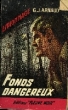 FONDS DANGEREUX. ARNAUD G.J.