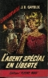 L'aGENT SPECIAL EN LIBERTE. CAYEUX J.B.