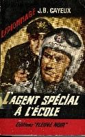 L'AGENT SPECIAL A L'ECOLE. CAYEUX J.B.