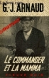LE COMMANDER ET LA MAMMA. ARNAUD G.J.