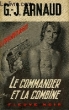 LE COMMANDER ET LA COMBINE. ARNAUD G.J.