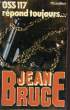 O.S.S. 117 REPOND TOUJOURS.... BRUCE JEAN