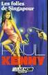LES FOLIES DE SINGAPOUR. KENNY PAUL