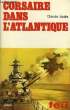 CORSAIRE DANS L'ANTLANTIQUE. JOSTE CLAUDE
