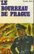 LE BOURREAU DE PRAGUE. JOSTE CLAUDE