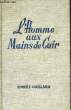L'HOMME AUX MAINS DE CUIR. GAILLARD ROBERT