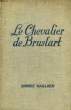 LE CHEVALIER DE BRUSLART. GAILLARD ROBERT