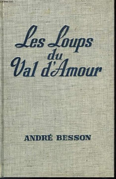 LES LOUPS DU VAL D'AMOUR. BESSON ANDRE
