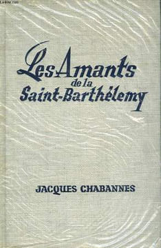 LES AMANTS DE LA SAINT-BARTHELEMY. CHABANNES JACQUES