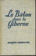 LE BATON DANS LA GIBERNE ( MONSIEUR DE FLORENSAC IV). CHABANNES JACQUES