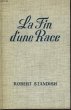 LA FIN D'UN RACE. STANDISH ROBERT