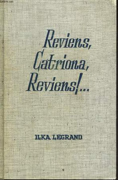 REVIENS, CATRIONA, REVIENS!.... LEGRAND ILKA