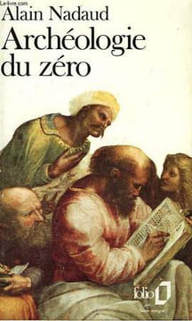 ARCHEOLOGIE DU ZERO. NADAUD ALAIN