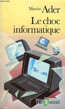 LE CHOC INFORMATIQUE. ADER MARTIN