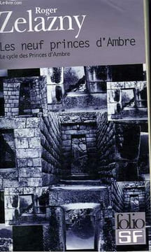 LE CYCLE DES PRINCES D'AMBRE - I - LES NEUF PRINCES D'AMBRE. ZELAZNY ROGER