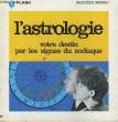 LE DESTIN PAR LES SIGNES DU ZODIAQUE? L'ASTROLOGIE. MARABOUT FLASH