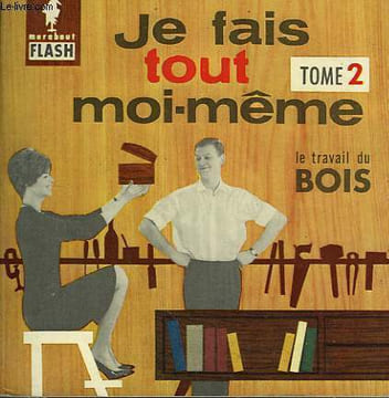 DES RAYONNAGES AUX TERRASSES DE JARDINS... JE FAIS TOUT MOI-MEME - TOME II. MARABOUT FLASH