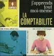 J'APPRENDS TOUT MOI-MEME - LA COMPTABILITE. MARABOUT FLASH