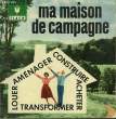 LOUER - ACHETER - TRANSFORMER - MA MAISON DE CAMPAGNE. MARABOUT FLASH